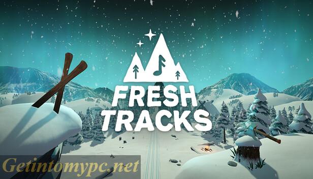 Get Into My PC Fresh Tracks