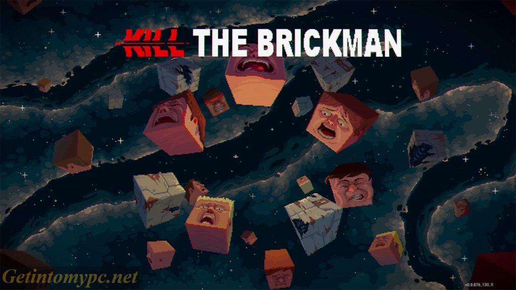 Get Into My PC Kill the Brickman