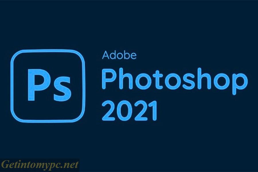 Get Into My PC Adobe Photoshop 2021