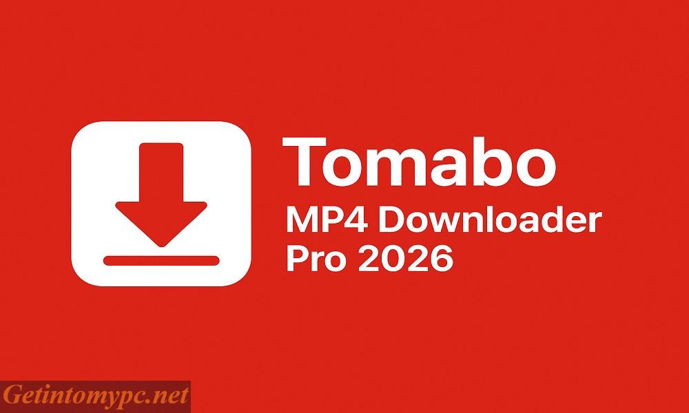 Tomabo MP4 Downloader Pro 2026