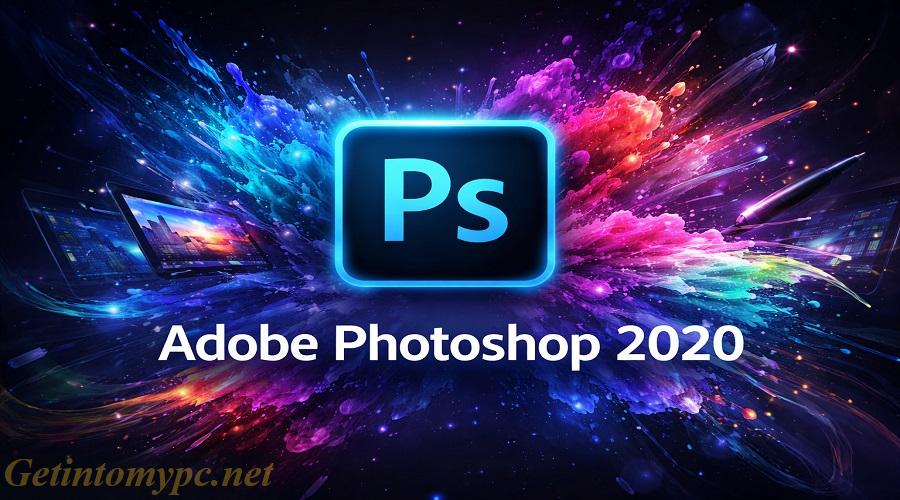 Get Into My PC Adobe Photoshop 2020