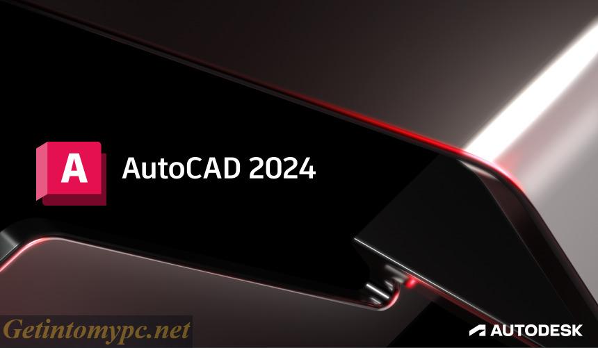Get Into My PC AutoCAD 2024