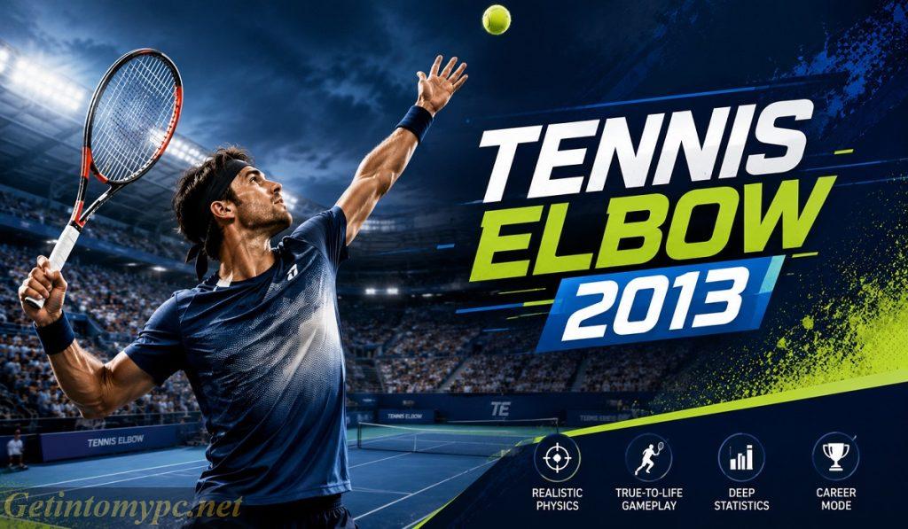 Get Into My PC Tennis Elbow 2013 PC Game