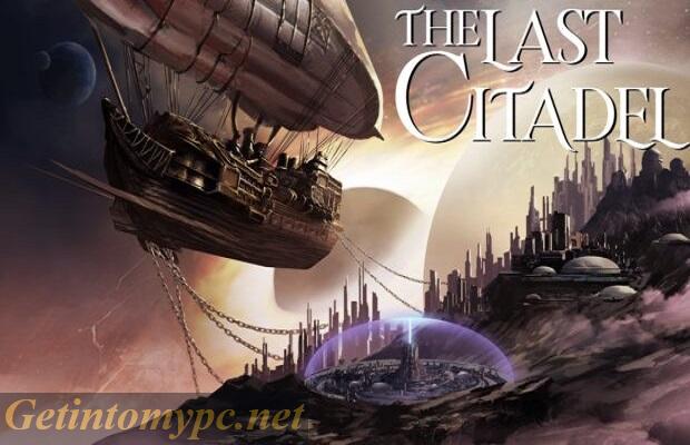 Get Into My PC The Last Citadel PC Game