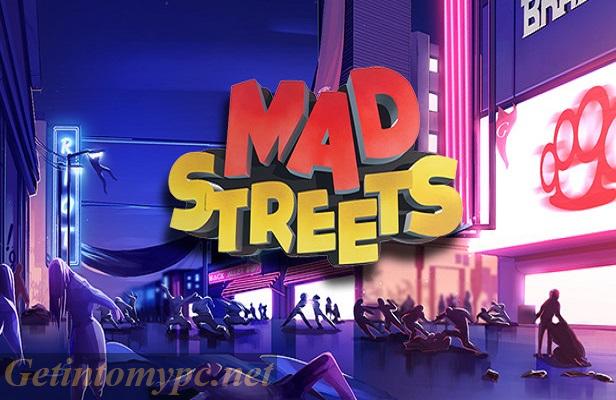 Get Into My PC Mad Streets PC Game